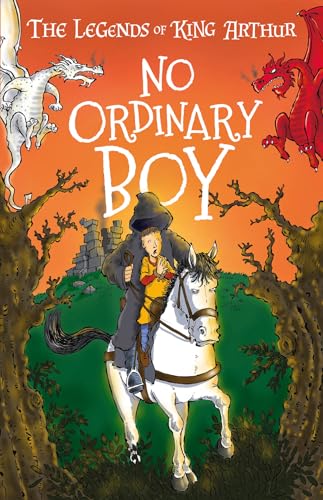 Stock image for The Legends of King Arthur: No Ordinary Boy (The Legends of King Arthur: Merlin, Magic and Dragons (US edition)) for sale by Hippo Books