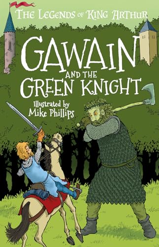 9781782267362: The Legends of King Arthur: Gawain and the Green Knight (The Legends of King Arthur: Merlin, Magic and Dragons (US edition))