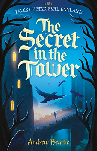 Beispielbild fr The Secret in the Tower (Tales of Medieval England) - a Historical Fiction Kids Novel for Ages 9-14 zum Verkauf von WorldofBooks