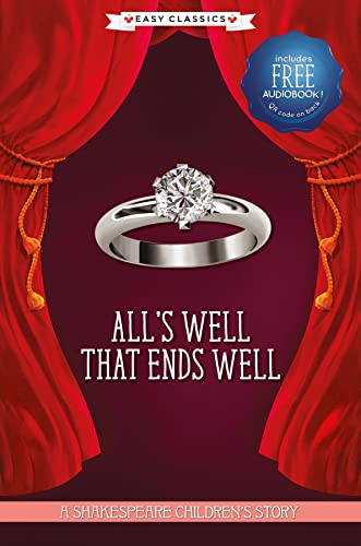 Stock image for All's Well That Ends Well (Easy Classics): A Shakespeare Children's Story (Easy Classics) (20 Shakespeare Children's Stories (Easy Classics)) for sale by WorldofBooks