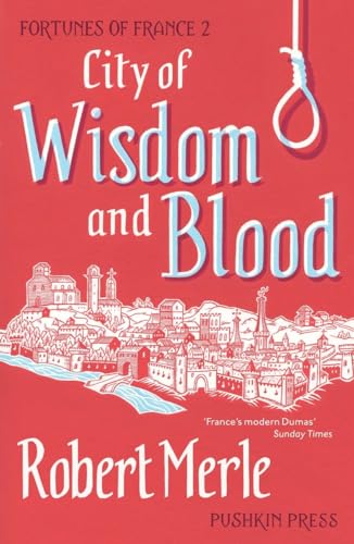 Beispielbild fr City of Wisdom and Blood: Fortunes of France: Volume 2 zum Verkauf von SecondSale