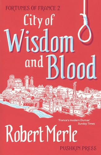 9781782271246: City of Wisdom and Blood: Fortunes of France: Volume 2
