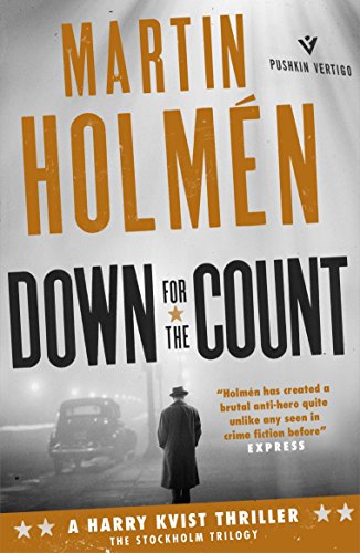 9781782272182: Down for the Count: Hard-hitting historical noir with an unforgettable leading man (Harry Kvist: The Stockhoolm Trilogy)