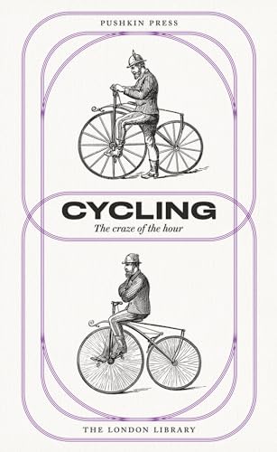 Beispielbild fr Cycling: The Craze of the Hour (The London Library) zum Verkauf von Reuseabook