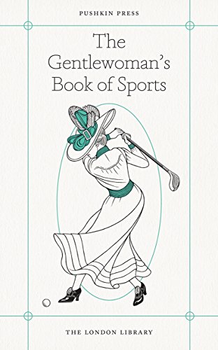 Beispielbild fr The Gentlewoman's Book of Sports (The London Library) zum Verkauf von Bellwetherbooks