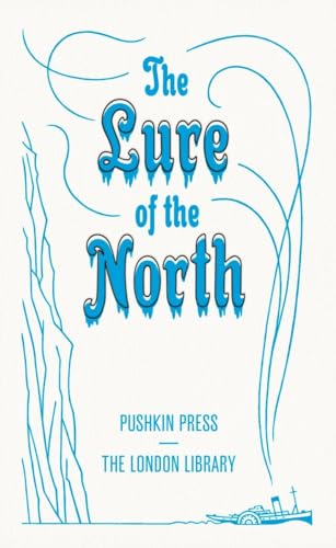 Beispielbild fr The Lure of the North (The London Library) zum Verkauf von AwesomeBooks