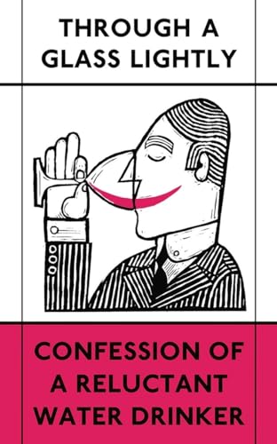 Beispielbild fr Through a Glass Lightly: Confession of a Reluctant Water Drinker (The London Library) zum Verkauf von WorldofBooks