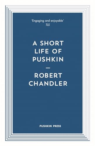 Beispielbild fr A Short Life of Pushkin (Pushkin Blues): Chandler Robert zum Verkauf von WorldofBooks