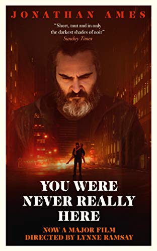 Beispielbild fr You Were Never Really Here (Film Tie-in): Ames Jonathan zum Verkauf von WorldofBooks