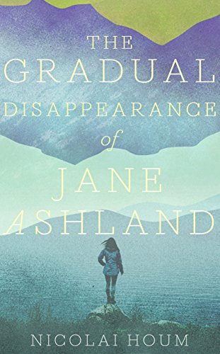 9781782273776: The Gradual Disappearance of Jane Ashland
