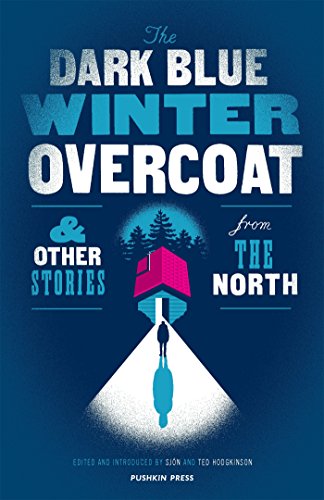 Beispielbild fr The Dark Blue Winter Overcoat and Other Stories from the North zum Verkauf von SecondSale