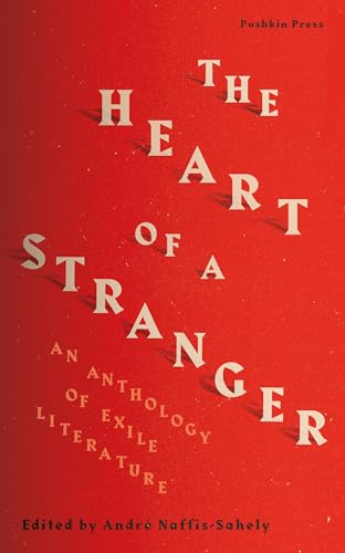 Stock image for The Heart of a Stranger: An Anthology of Exile Literature for sale by Bellwetherbooks