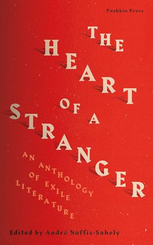 Stock image for The Heart of a Stranger: An Anthology of Exile Literature for sale by SecondSale