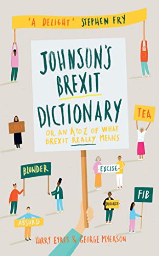 9781782274988: Johnson's Brexit Dictionary: Or an A to Z of What Brexit Really Means