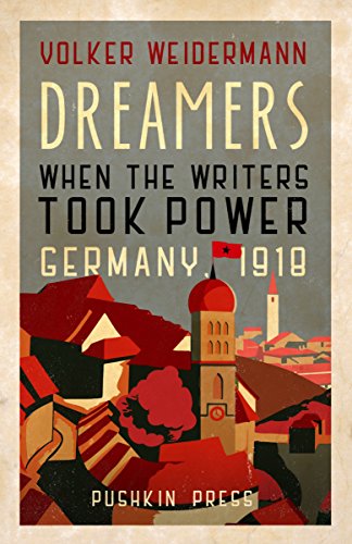 Beispielbild fr Dreamers: When the Writers Took Power, Germany 1918 zum Verkauf von WorldofBooks