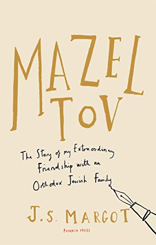 Beispielbild fr Mazel Tov: The Story of My Extraordinary Friendship with an Orthodox Jewish Family zum Verkauf von WorldofBooks