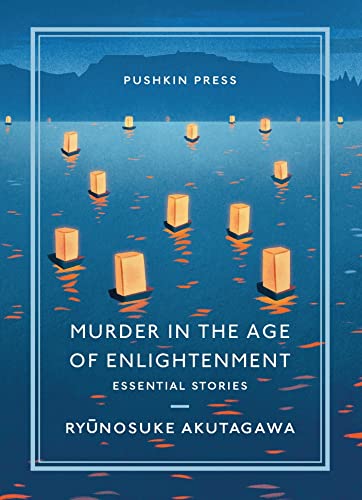 9781782275558: Murder in the Age of Enlightenment: Essential Stories: Ryunosuke Akutagawa (Pushkin Collection)
