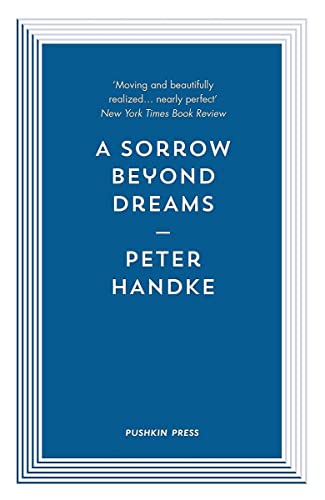9781782276081: A Sorrow Beyond Dreams: Peter Handke