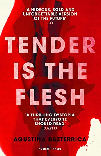 9781782276203: Tender is the Flesh: by Agustina Bazterrica