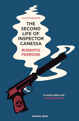 9781782276210: The Second Life of Inspector Canessa: Roberto Perrone (Walter Presents)