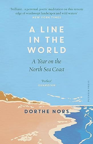 Stock image for A Line in the World: A Year on the North Sea Coast (Shortlisted for the 2023 Wainwright Prize for Nature Writing) for sale by WorldofBooks