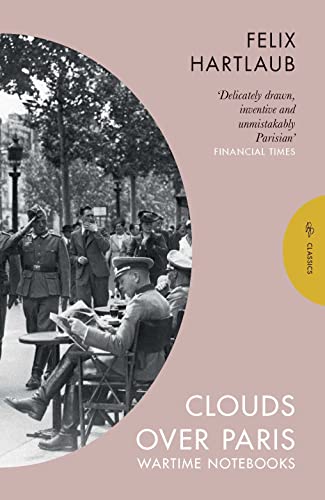 Stock image for Clouds over Paris: The Wartime Notebooks of Felix Hartlaub (Pushkin Classics) (Pushkin Press Classics) for sale by WorldofBooks
