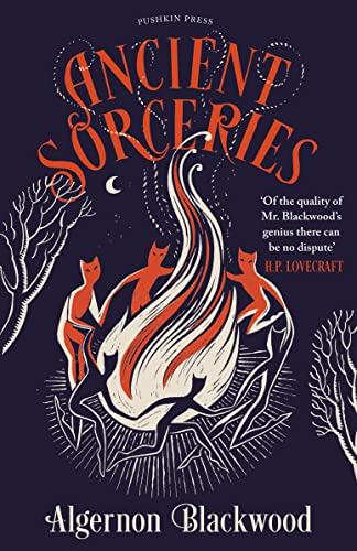 Beispielbild fr Ancient Sorceries: The Most Eerie and Unnerving Tales from One of the Greatest Proponents of Supernatural Fiction zum Verkauf von WorldofBooks