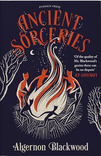 Imagen de archivo de Ancient Sorceries, Deluxe Edition: The most eerie and unnerving tales from one of the greatest proponents of supernatural fiction a la venta por Bookoutlet1