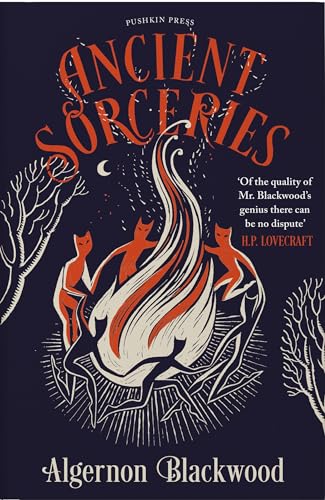 9781782278511: Ancient Sorceries, Deluxe Edition: The most eerie and unnerving tales from one of the greatest proponents of supernatural fiction