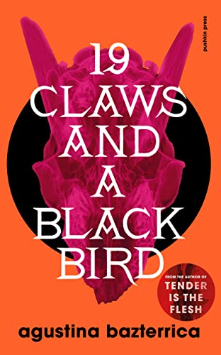 9781782279013: 19 claws and a black bird: Agustina Bazterrica