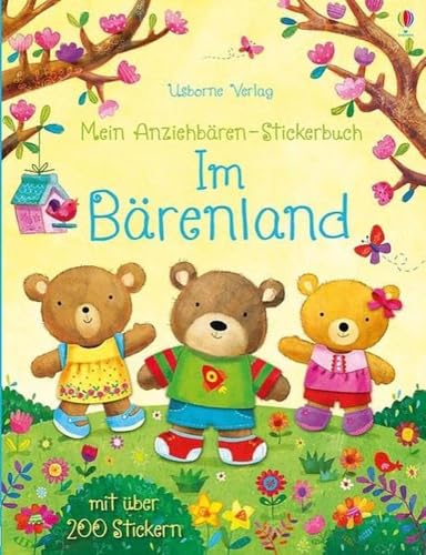 Mein Anziehbären-Stickerbuch - Im Bärenland : Mit über 200 Stickern - Felicity Brooks