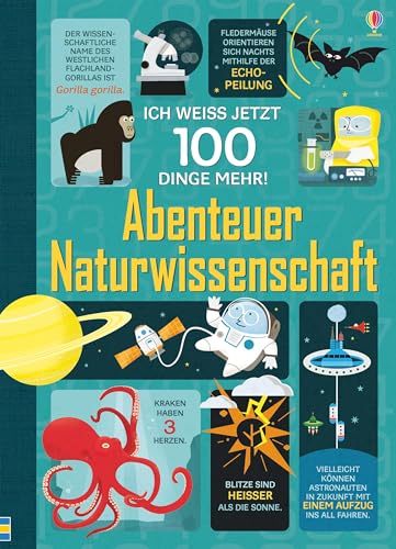 Stock image for Ich wei jetzt 100 Dinge mehr! Abenteuer Naturwissenschaft for sale by Revaluation Books