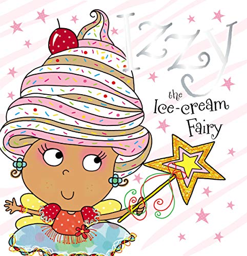 Beispielbild fr Izzy the Ice-Cream Fairy zum Verkauf von Wonder Book