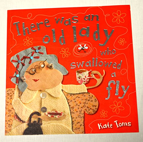 There was an old lady who swallowed a fly - Kate Toms