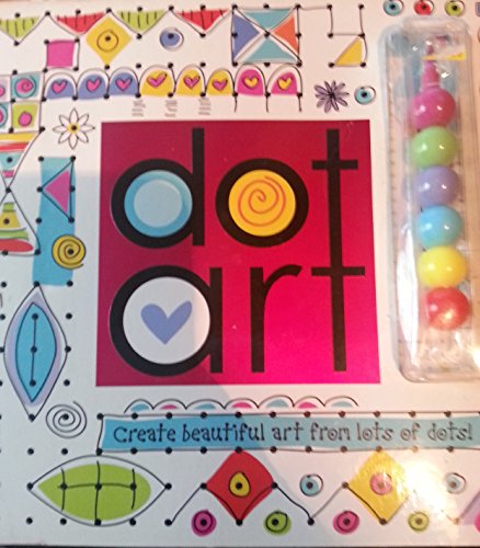 Stock image for Dot Art: Create Beautiful Art From Lots of Dots for sale by Hawking Books