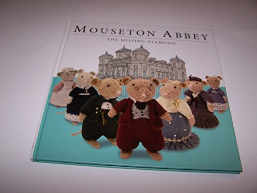 Stock image for Mouseton Abbey The Missing Diamond for sale by Wonder Book
