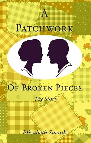 Beispielbild fr A Patchwork Of Broken Pieces: My Story zum Verkauf von WorldofBooks