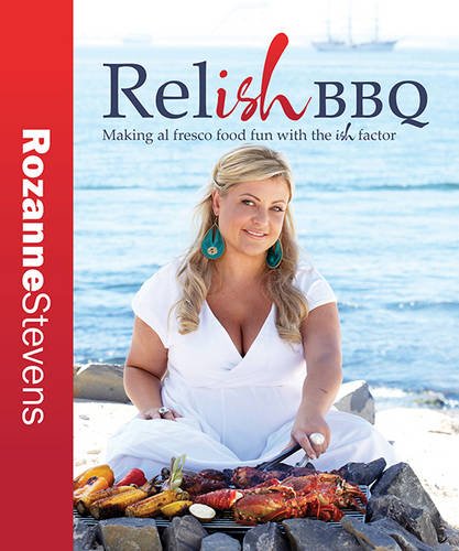 Stock image for Relish Bbq: Making al fresco food fun with the ish factor for sale by WorldofBooks