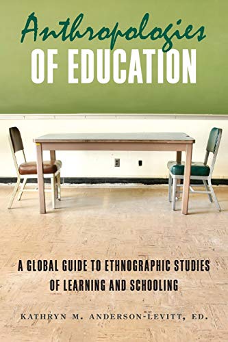 Stock image for Anthropologies of Education A Global Guide to Ethnographic Studies of Learning and Schooling for sale by PBShop.store US