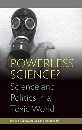 9781782382362: Powerless Science?: Science and Politics in a Toxic World: 2 (Environment in History: International Perspectives, 2)