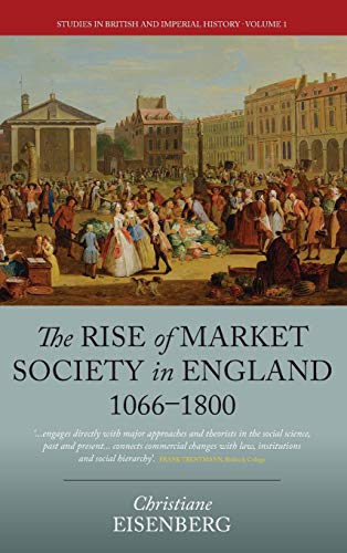 Beispielbild fr The Rise of Market Society in England, 1066-1800 zum Verkauf von Blackwell's