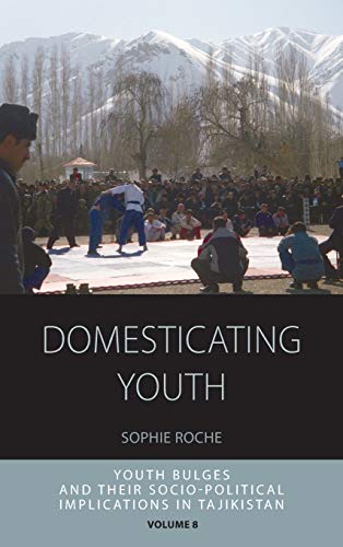 Beispielbild fr Domesticating Youth: The Youth Bulge and Its Socio-Political Implications in Tajikistan: 8 (Integration and Conflict Studies, 8) zum Verkauf von WorldofBooks