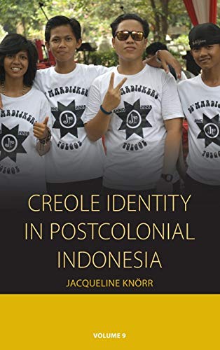 9781782382683: Creole Identity in Postcolonial Indonesia: 9 (Integration and Conflict Studies, 9)