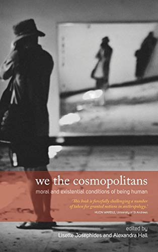 9781782382768: We the Cosmopolitans: Moral and Existential Conditions of Being Human