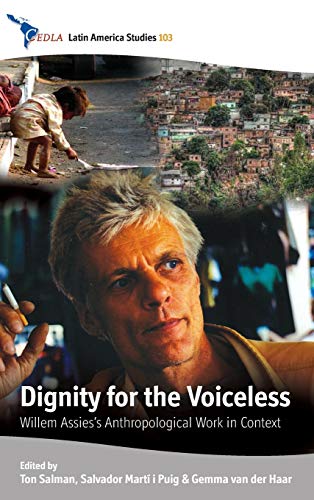 9781782382928: Dignity for the Voiceless: Willem Assies' Anthropological Work in Context