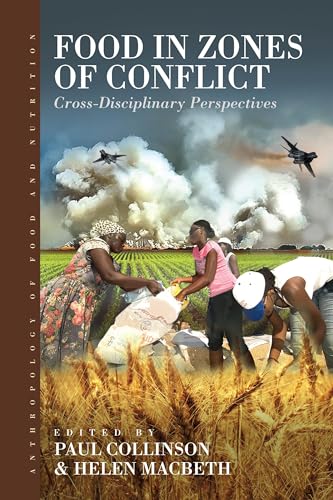 Beispielbild fr Food in Zones of Conflict: Cross-Disciplinary Perspectives (Anthropology of Food and Nutrition, Band 8) zum Verkauf von Buchpark