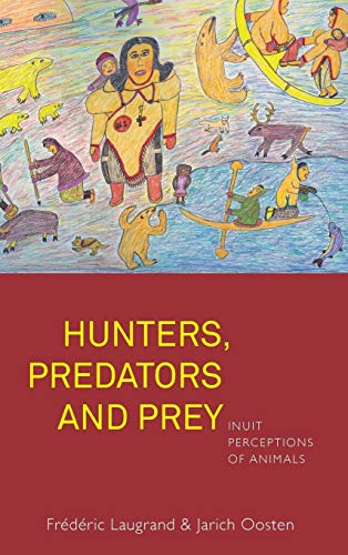 9781782384052: Hunters, Predators and Prey: Inuit Perceptions of Animals