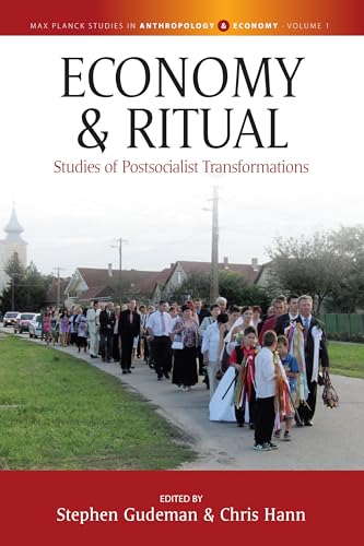 Imagen de archivo de Economy and Ritual: Studies of Postsocialist Transformations (Max Planck Studies in Anthropology and Economy, 1) a la venta por -OnTimeBooks-