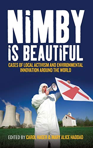 Imagen de archivo de NIMBY is Beautiful: Cases of Local Activism and Environmental Innovation Around the World a la venta por WorldofBooks