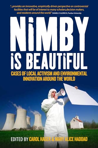 Stock image for NIMBY is Beautiful: Cases of Local Activism and Environmental Innovation Around the World for sale by WorldofBooks